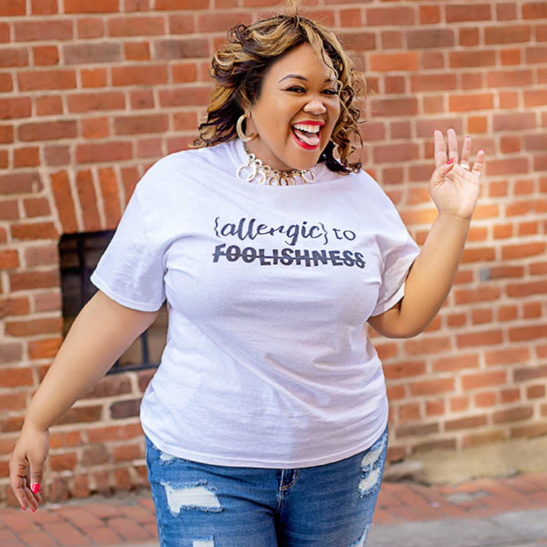Allergic To Foolishness
